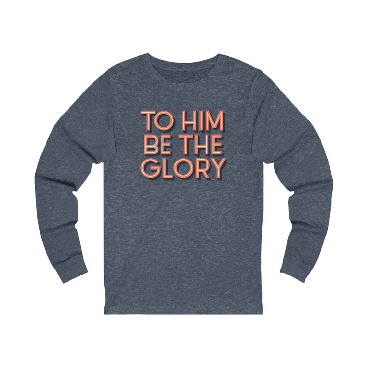 To God be The Glory Long Sleeve Tee