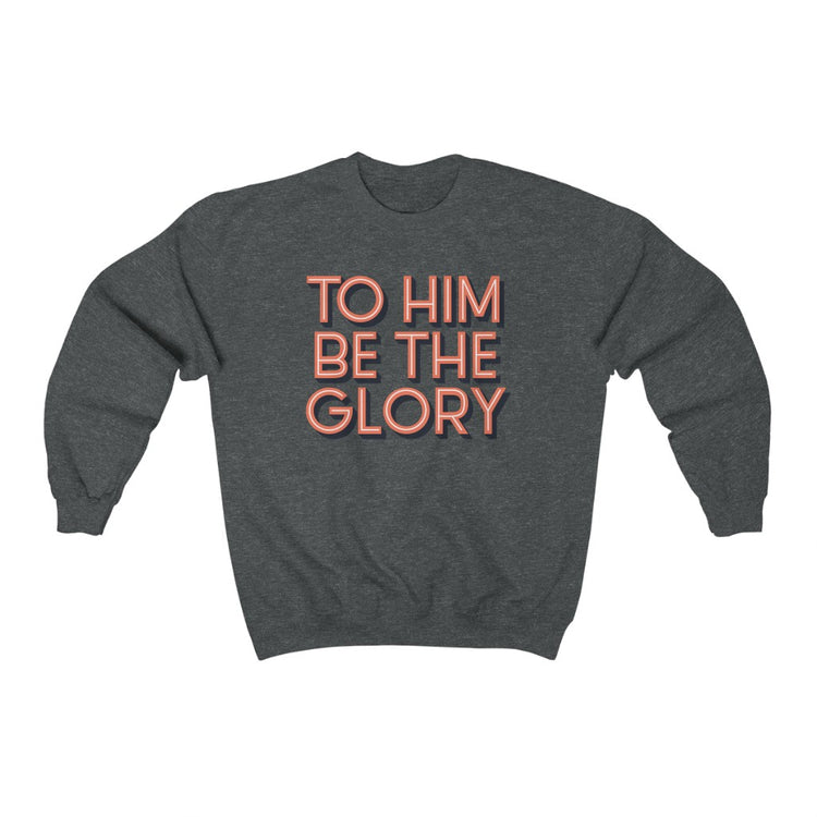 To Him Be the Glory Sweatshirt